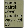 Doom Patrol: Down Paradise Way - Vol 03 door Grant Morrison