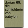 Dorian 69. Die Schlichterin von Babylon by Oliver Fröhlich