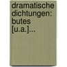 Dramatische Dichtungen: Butes [u.a.]... door Matthäus Von Collin