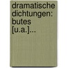 Dramatische Dichtungen: Butes [u.a.]... by Matthäus Von Collin