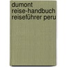 DuMont Reise-Handbuch Reiseführer Peru by Detlev Kirst