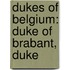 Dukes of Belgium: Duke of Brabant, Duke