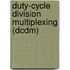 Duty-cycle Division Multiplexing (dcdm)