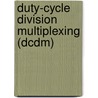 Duty-cycle Division Multiplexing (dcdm) door Ghafour Amouzad M.