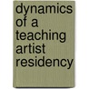 Dynamics of a Teaching Artist Residency door Lynn A. Waldorf