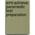Emt-achieve: Paramedic Test Preparation