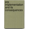 Erp Implementation And Its Consequences door Himanshu Barot