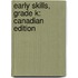 Early Skills, Grade K: Canadian Edition