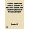 Economy of Kentucky: Kentucky Locations door Books Llc