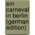 Ein Carneval in Berlin (German Edition)