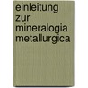 Einleitung Zur Mineralogia Metallurgica by Johann Joachim Lange
