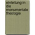 Einleitung in die Monumentale Theologie
