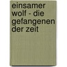 Einsamer Wolf - Die Gefangenen der Zeit by Joe Dever