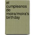 El Cumpleanos de Moira/Moira's Birthday