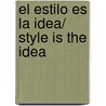 El estilo es la idea/ Style is the Idea door Alberto Paredes