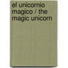 El unicornio magico / The Magic Unicorn by Alberto Melis