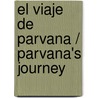 El viaje de Parvana / Parvana's Journey door Deborah Ellis