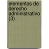 Elementos de Derecho Administrativo (3) door Manuel Ort Z. Iga