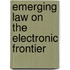 Emerging Law On The Electronic Frontier