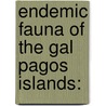 Endemic Fauna of the Gal Pagos Islands: door Books Llc