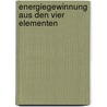 Energiegewinnung Aus Den Vier Elementen door Christian Tr Ls