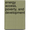 Energy Access, Poverty, and Development door Ira Martina Drupady