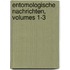 Entomologische Nachrichten, Volumes 1-3