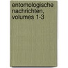Entomologische Nachrichten, Volumes 1-3 door Kulturbund Der Ddr.