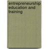 Entrepreneurship Education and Training by Tahlil Azim