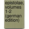 Epistolae, Volumes 1-2 (German Edition) door William Pliny