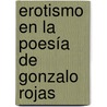 Erotismo en la poesía de Gonzalo Rojas by Andri Yicelt Garcia Bermudez