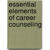 Essential Elements of Career Counseling door Norman E. Amundson
