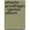 Ethische Grundfragen . (German Edition) door Störring Gustav