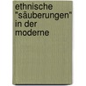 Ethnische "Säuberungen" in der Moderne door Michael Schwartz