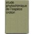 Etude phytochimique de l'espèce croton