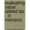 Evaluating Value Added Tax   in Morocco door Fredrika Cruce Naeyé