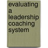 Evaluating a Leadership Coaching System door John Sadowsky
