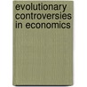 Evolutionary Controversies in Economics door Japan Association for Evolutionary Econo