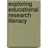 Exploring Educational Research Literacy door Launcelot Brown