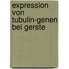 Expression von Tubulin-Genen bei Gerste door Jan Schröder