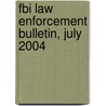 Fbi Law Enforcement Bulletin, July 2004 door Stuart A. Carter