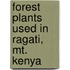 Forest Plants Used In Ragati, Mt. Kenya