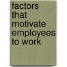 Factors that Motivate Employees to Work door Victoria Ozioma Akpa