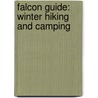 Falcon Guide: Winter Hiking and Camping door Molly Absolon