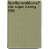 Familienprobleme? Die Super Nanny hilft