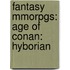 Fantasy Mmorpgs: Age of Conan: Hyborian