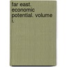 Far East. Economic Potential. Volume I. by Violetta O. Yufereva