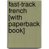 Fast-Track French [With Paperback Book] by Elisabeth Smith