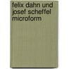 Felix Dahn und Josef Scheffel microform door Siebs