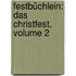 Festbüchlein: Das Christfest, Volume 2
